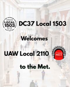 DC37 Local 1503 welcomes UAW Local 2110 to the Met.